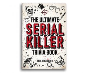 Read more about the article The Ultimate Serial Killer Trivia Book<span class="rmp-archive-results-widget rmp-archive-results-widget--not-rated"><i class=" rmp-icon rmp-icon--ratings rmp-icon--thumbs-up "></i><i class=" rmp-icon rmp-icon--ratings rmp-icon--thumbs-up "></i><i class=" rmp-icon rmp-icon--ratings rmp-icon--thumbs-up "></i><i class=" rmp-icon rmp-icon--ratings rmp-icon--thumbs-up "></i><i class=" rmp-icon rmp-icon--ratings rmp-icon--thumbs-up "></i> <span>0 (0)</span></span>