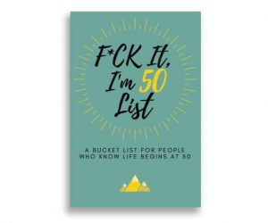 Read more about the article F*ck It I’m 50 Bucket List Book